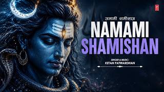 Namami Shamishan | Rudrashtakam | रुद्राष्टकम  | KETAN PATWARDHAN | Powerful Shiva Stotra