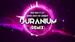 Bring Back The Summer (Duranium Remix)
