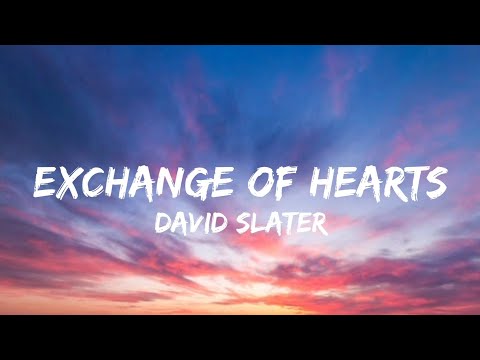 David Slater - Exchange of Hearts (Lyrics)