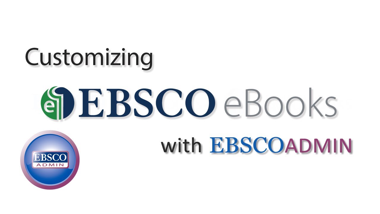 eBook Administration using EBSCOadmin - Tutorial