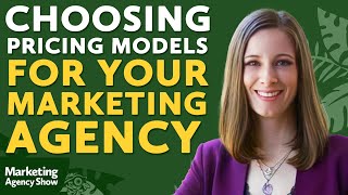 Choosing Pricing Models for Your Marketing Agency
