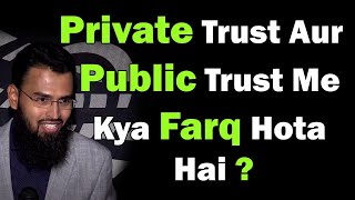 Private Trust Aur Public Trust Me Kya Farq Hota Hai By @AdvFaizSyedOfficial