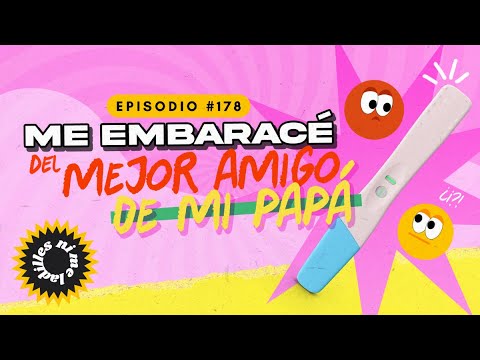 Me embaracé del mejor amigo de mi papá | EP 178