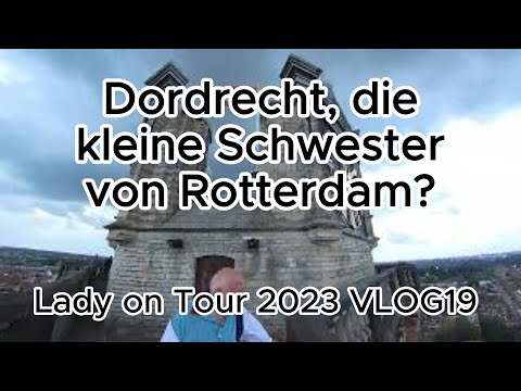 Von Rotterdam nach Dordrecht - Lady on Tour 2023 VLOG 19