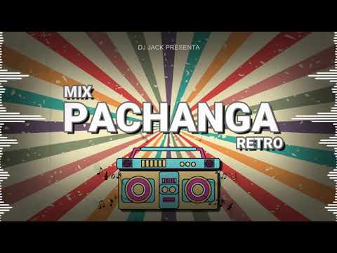 Mix Pachanga Retro   Dj Jack Perú