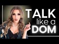 How To Talk Like A Dom 8 Powerful Communication Techniques To Activate Your Dominance Ms Elle X