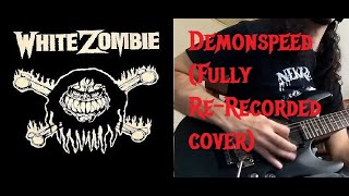 WHITE ZOMBIE - Demonspeed (FULL RE-RECORDED/REMIXED COVER)