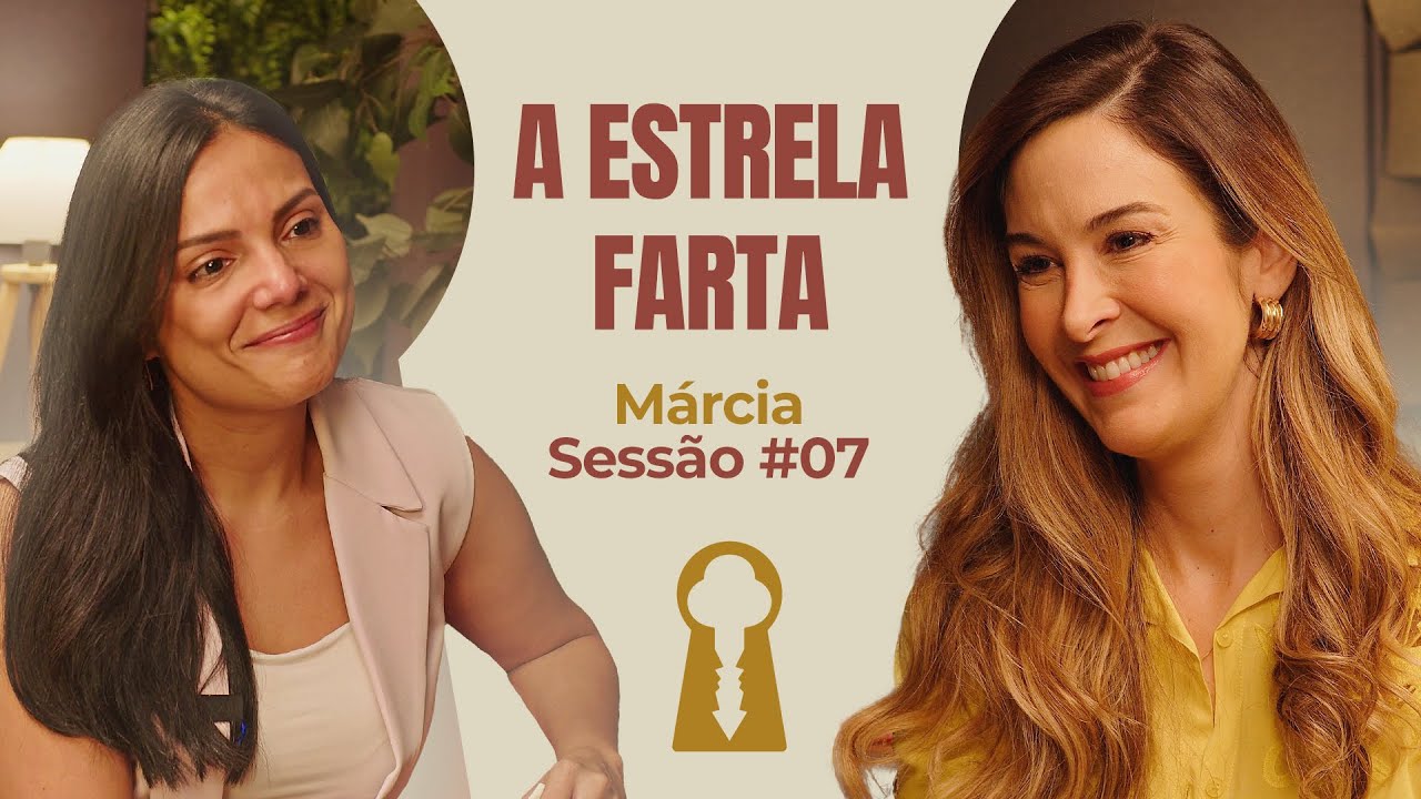 A Estrela Farta com Márcia Dantas - Parece Terapia | Sessão #07