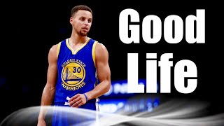 Stephen Curry Mix ~ "Good Life"