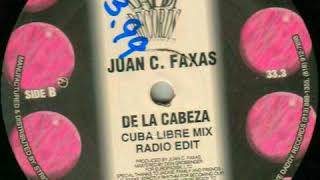 Juan C. Faxas  -  De La Cabeza (Cuba Libre Mix)