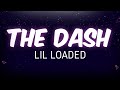 Lil Loaded The Dash Lyrics