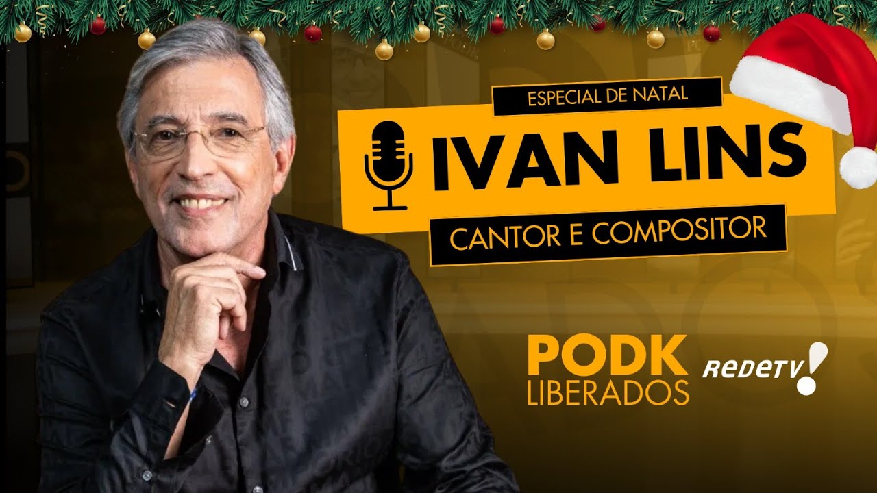 ESPECIAL DE NATAL  🎄 | PODK LIBERADOS | CANTOR IVAN LINS (22/12/2024)