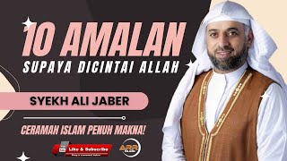 Download lagu Ini 10 Amalan Supaya Dicintai Allah | Ceramah Syekh Ali Jaber #amalan #dicintai #ceramah mp3