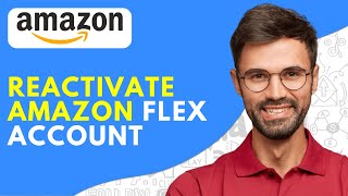 How to Reactivate Amazon Flex Account (2024) Easy
