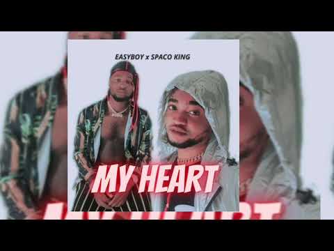 Easyboy - My heart (official audio ) ft spaco king