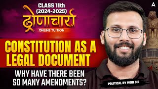 Class 11 Political Science | CONSTITUTION AS A LEGAL DOCUMENT|WHY HAVE THERE BEEN SO MANY AMENDMENTS
