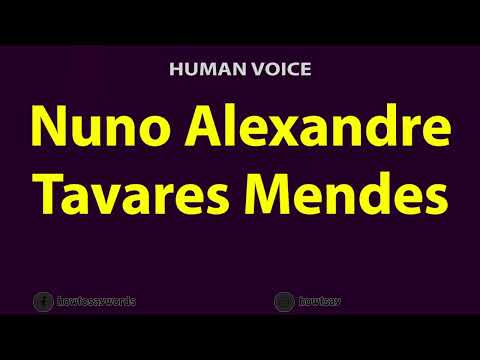 How to Pronounce Nuno Alexandre Tavares Mendes