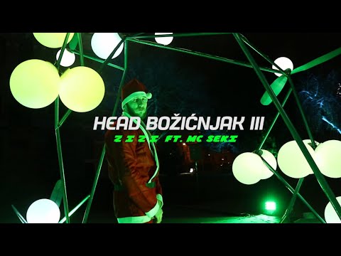 ZIZI - HEAD BOŽIĆNJAK 3 FT. MC SEKI