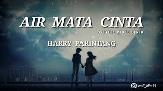 Download lagu Harry Parintang Air Mata Cinta... mp3