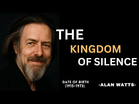 The Kingdom Of Silence Alan Watts