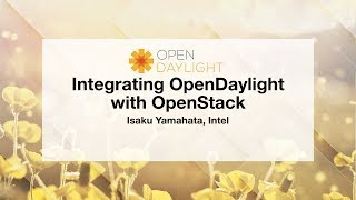 OpenDaylight Mini Summit: Integrating OpenDaylight with OpenStack