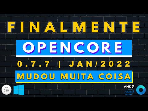 LIBERADA versão FINAL do OPENCORE 0.7.7 (Jan/2022) - COMO ATUALIZAR FÁCIL/RÁPIDO - MUITAS ALTERAÇÕES