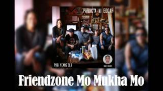 Parokya ni Edgar - Friendzone mo mukha mo