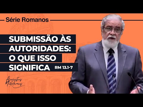 57. Submission to Authority: What It Means (Romans 13:1-7)