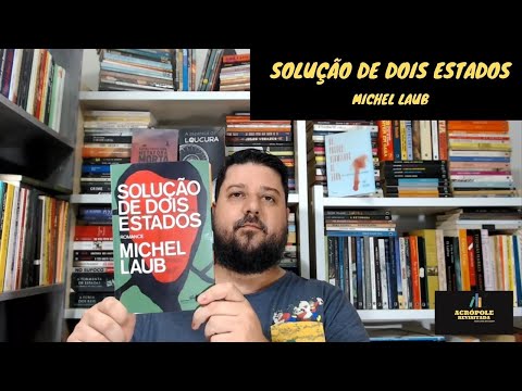 SOLUÇÃO DE DOIS ESTADOS - Michel Laub