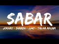 SABAR (Lyrics - Lyrical Video) - Jokhay | Shareh | JJ47 | Talha Anjum