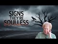 Some People You Love Have No Soul Dolores Cannon S 3 Hidden Signs