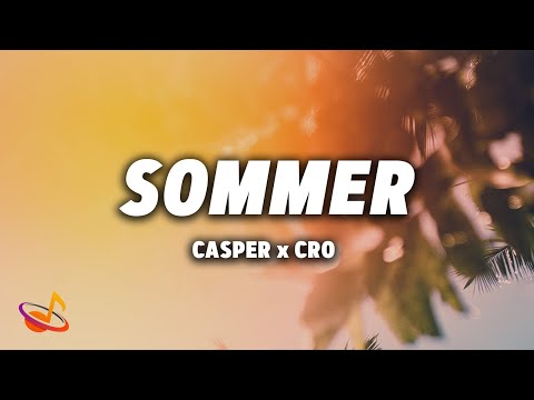 CASPER x CRO - SOMMER [Lyrics]