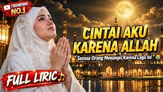 Download lagu 🔥 FULL LIRIK 🔥 - CINTAI AKU KARENA ALLAH - Trending Viral | Lagu Religi Terbaru 2026 mp3