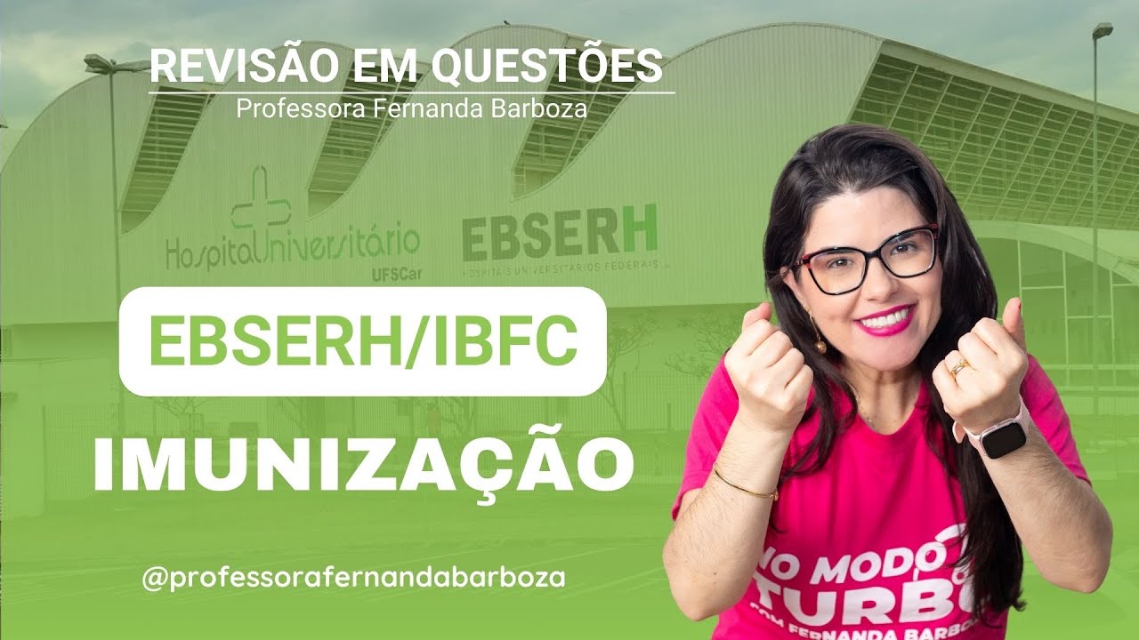 Revisão em Questões | EBSERH/IBFC - Imunização