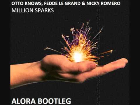 Otto Knows Vs Fedde Le Grand & Nicky Romero - Million Sparks (Alora Bootleg)