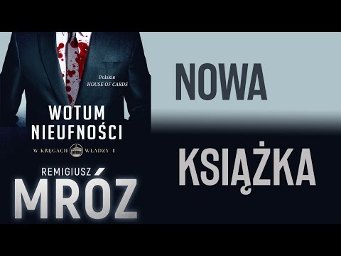 Wotum Nieufności - W kręgach władzy - nowa seria od Remigiusza Mroza