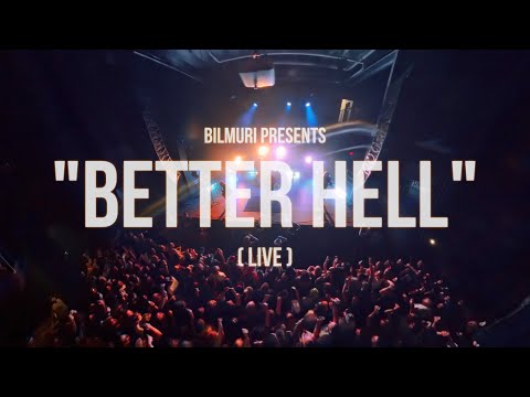 BILMURI - BETTER HELL (LIVE)