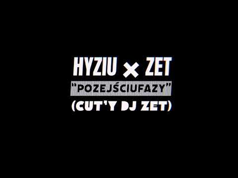 HYZIU ✖ ZET - PO ZEJŚCIU FAZY (CUTY DJ ZET) full hd