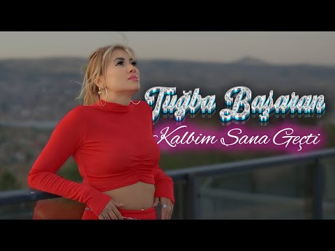 TUĞBA BAŞARAN KALBIM SANA GECTI