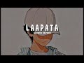 King : Laapata [slowed Reverb] | Devastate reverb | sad song, romantic song