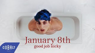 Good Job Nicky - January 8th