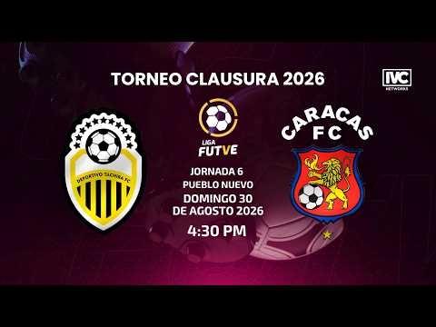 EN VIVO: Deportivo Táchira FC vs. Caracas FC | Liga FUTVE | 30/08/2026 ⚽