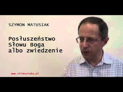 Szymon Matusiak - Posłuszeństwo Słowu Boga albo zwiedzenie