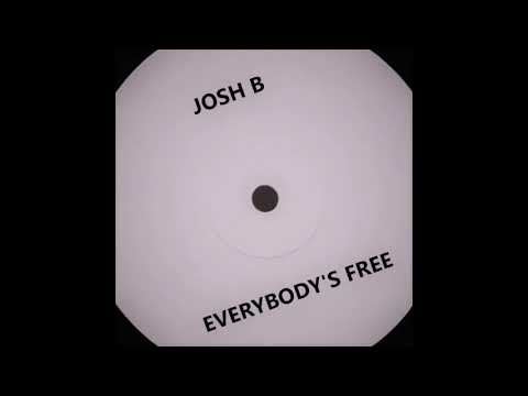 Josh B - Everybody's Free
