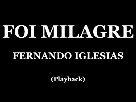 Foi Milagre - Fernando Iglesias