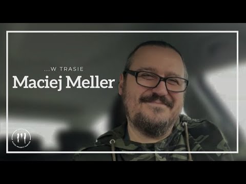 Maciej Meller - ...w trasie