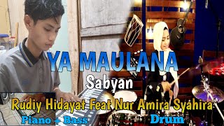 Download lagu YA MAULANA - SABYAN (Piano   Real Bass dan Drum Cover) @abdulhalim24  .Feat @amiradrummer mp3