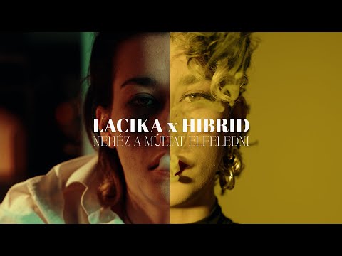 LACIKA Feat. HIBRID - Nehéz a múltat elfeledni (Official Music Video 4K)