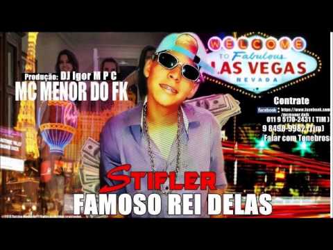 Mc Menor Do Fk  - Stifler Famoso Rei Delas (( DJ Igor Mpc ))  [[ AUDIO OFICIAL DE VIDEO CLIP ]]