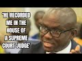 He secretly recorded me in the house of a Supreme Court Judge - Godfred Dame's side of the story